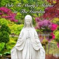 Ode to Mary's Statue in the Garden